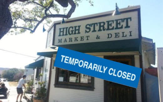 Now we are angry: High Street Deli Temporarily Closed